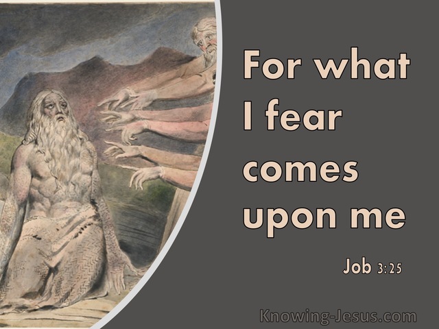 Job 3:25  What I Fear Comes Upon Me (pink)